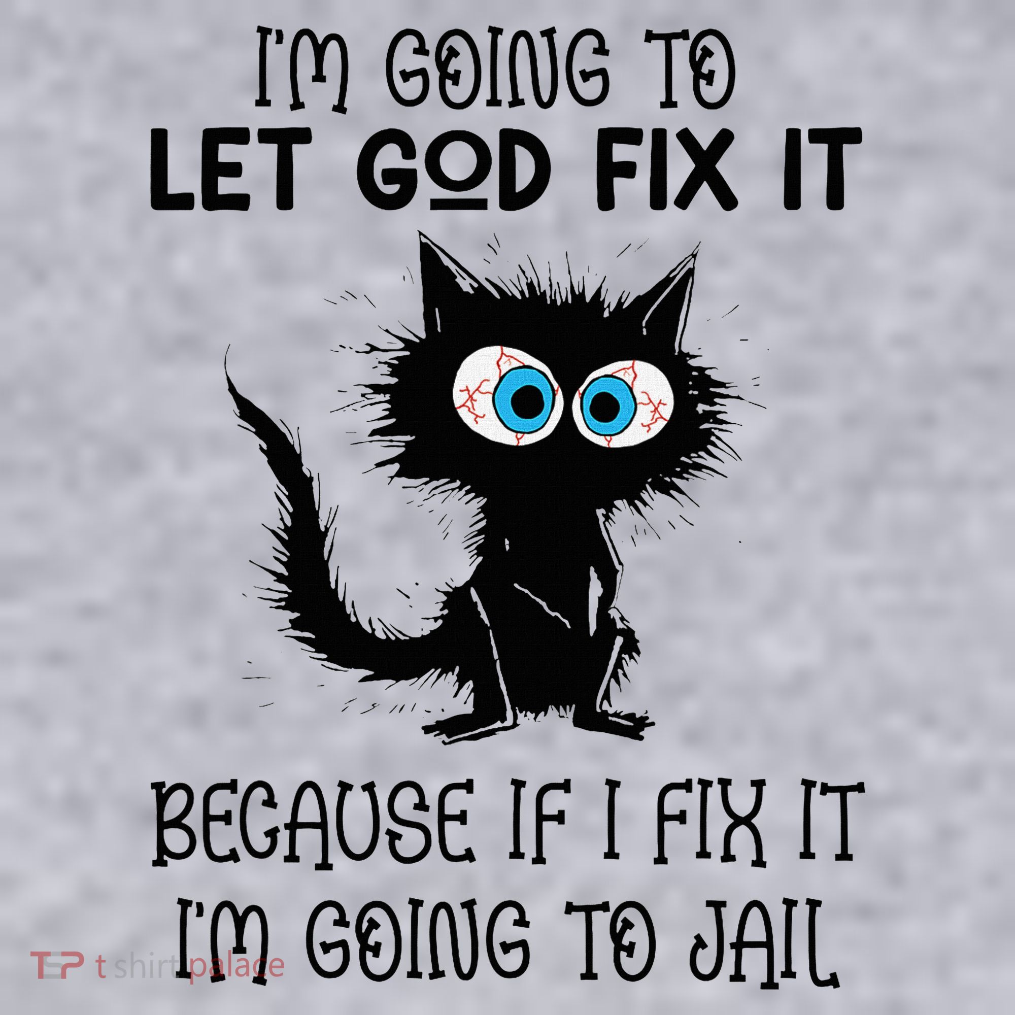Funny Cat IM Going To Let God Fix It Women's Sweatshirt