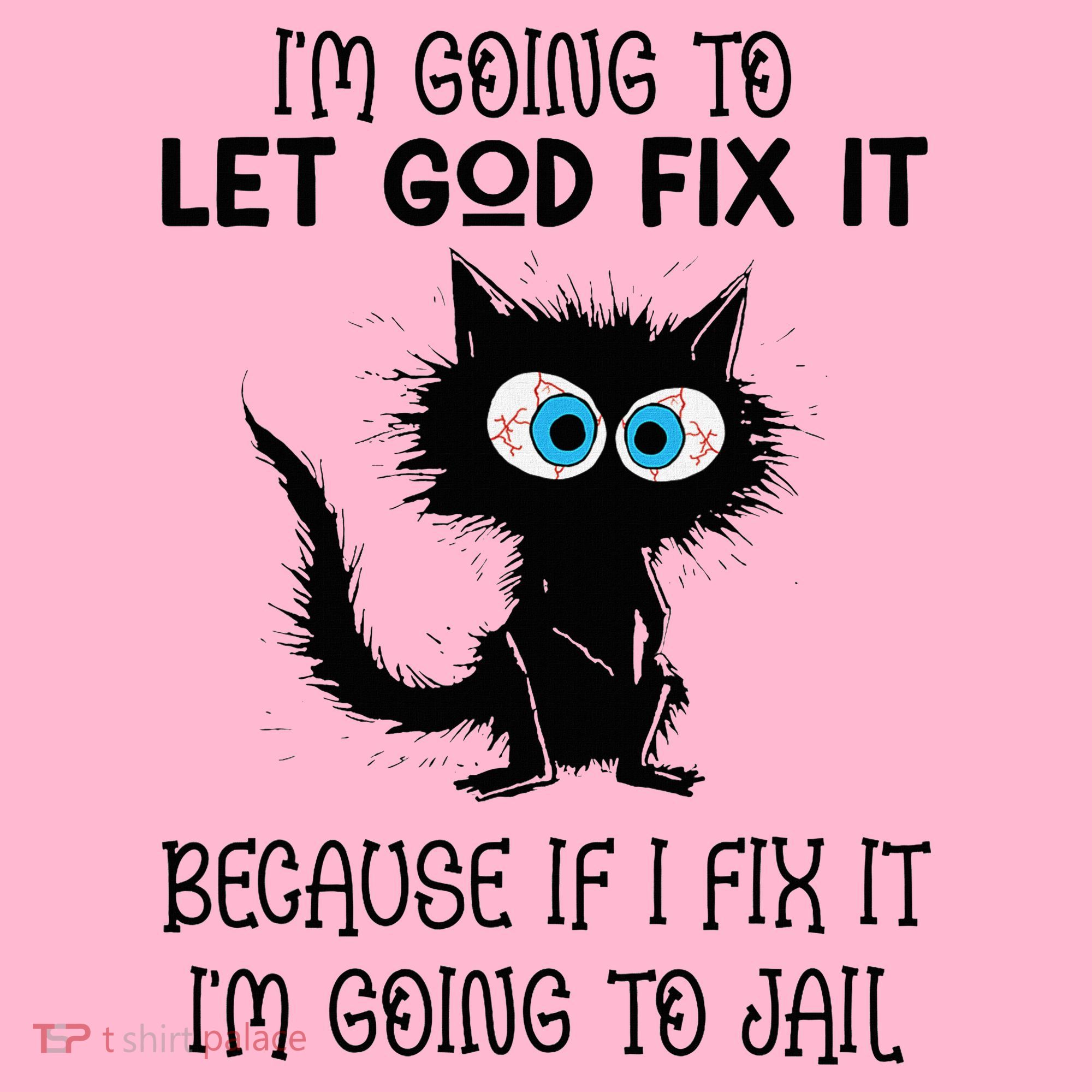 Funny Cat IM Going To Let God Fix It Coaster