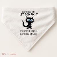 Funny Cat IM Going To Let God Fix It USA-Made Doggie Bandana thumb 0