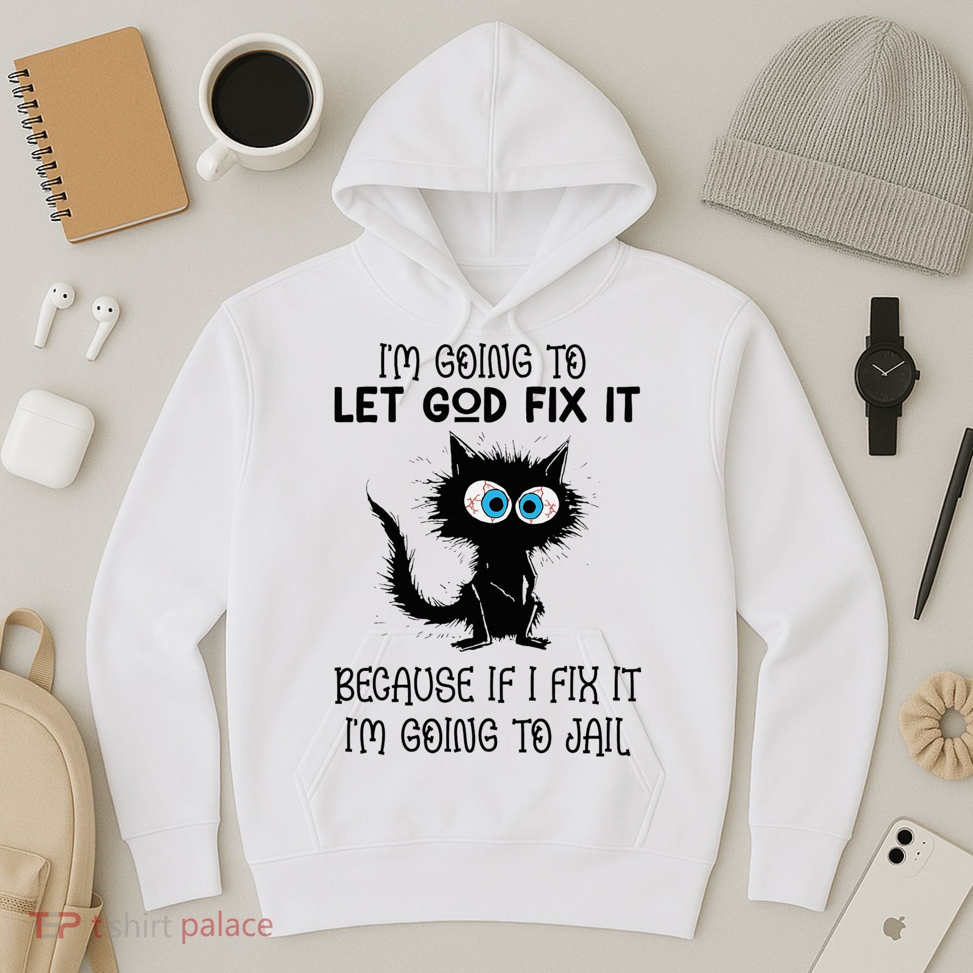 Funny Cat IM Going To Let God Fix It Hoodie