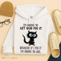 Funny Cat IM Going To Let God Fix It Hoodie thumb 4