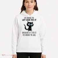 Funny Cat IM Going To Let God Fix It Hoodie thumb 5