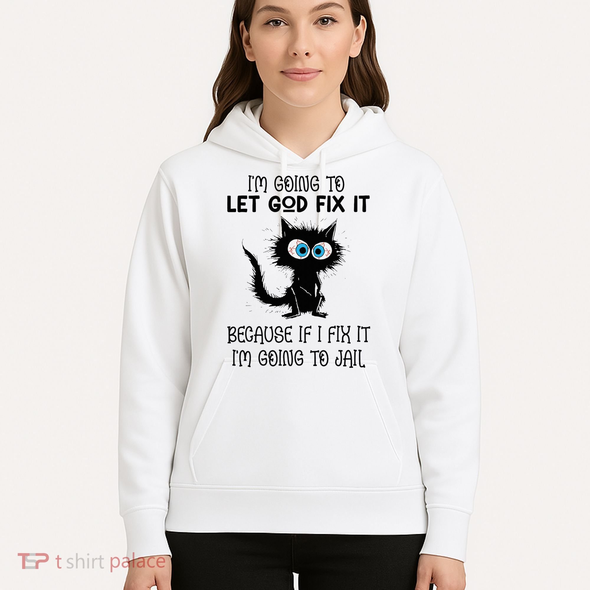 Funny Cat IM Going To Let God Fix It Hoodie
