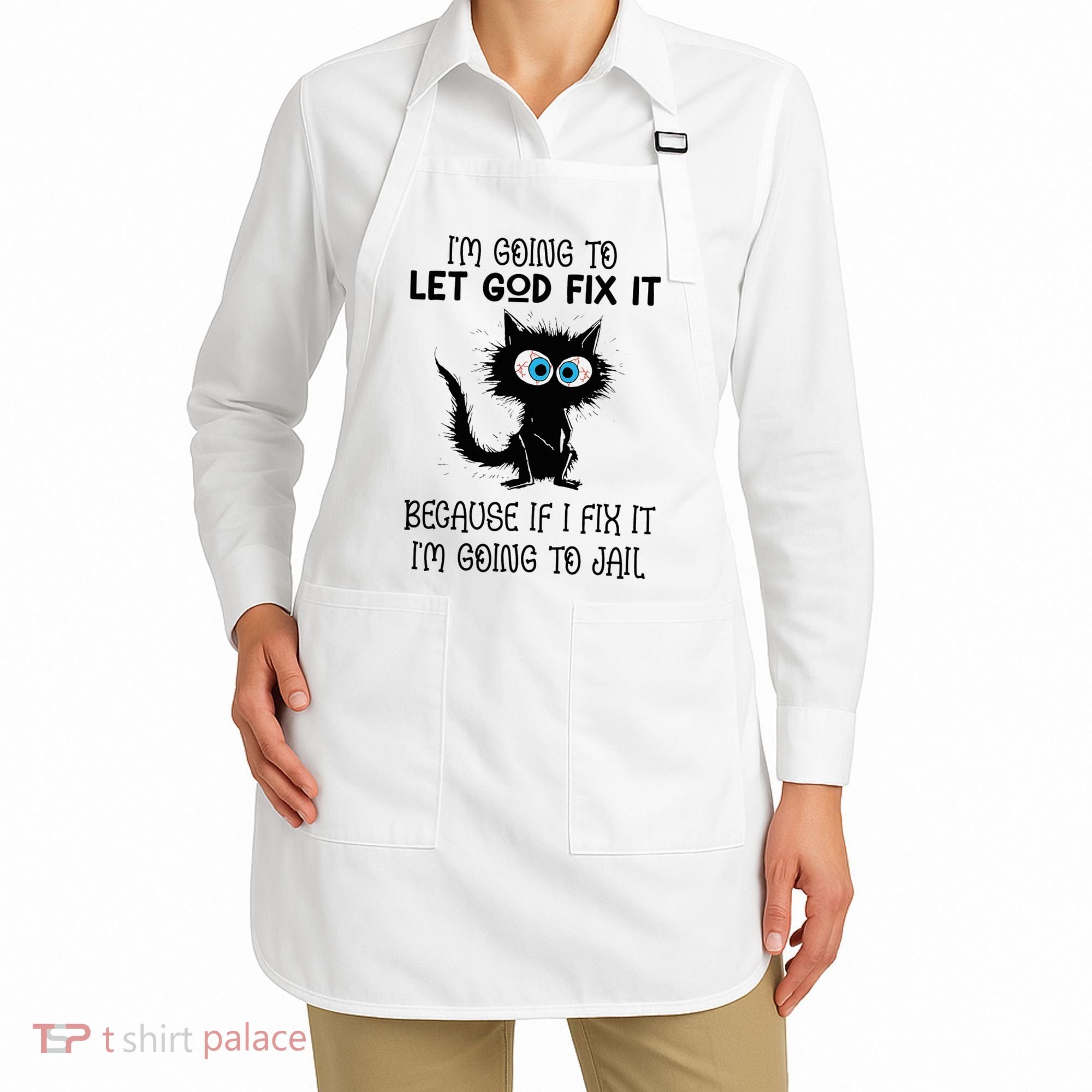Funny Cat IM Going To Let God Fix It Apron