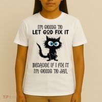 Funny Cat IM Going To Let God Fix It T-Shirt thumb 4