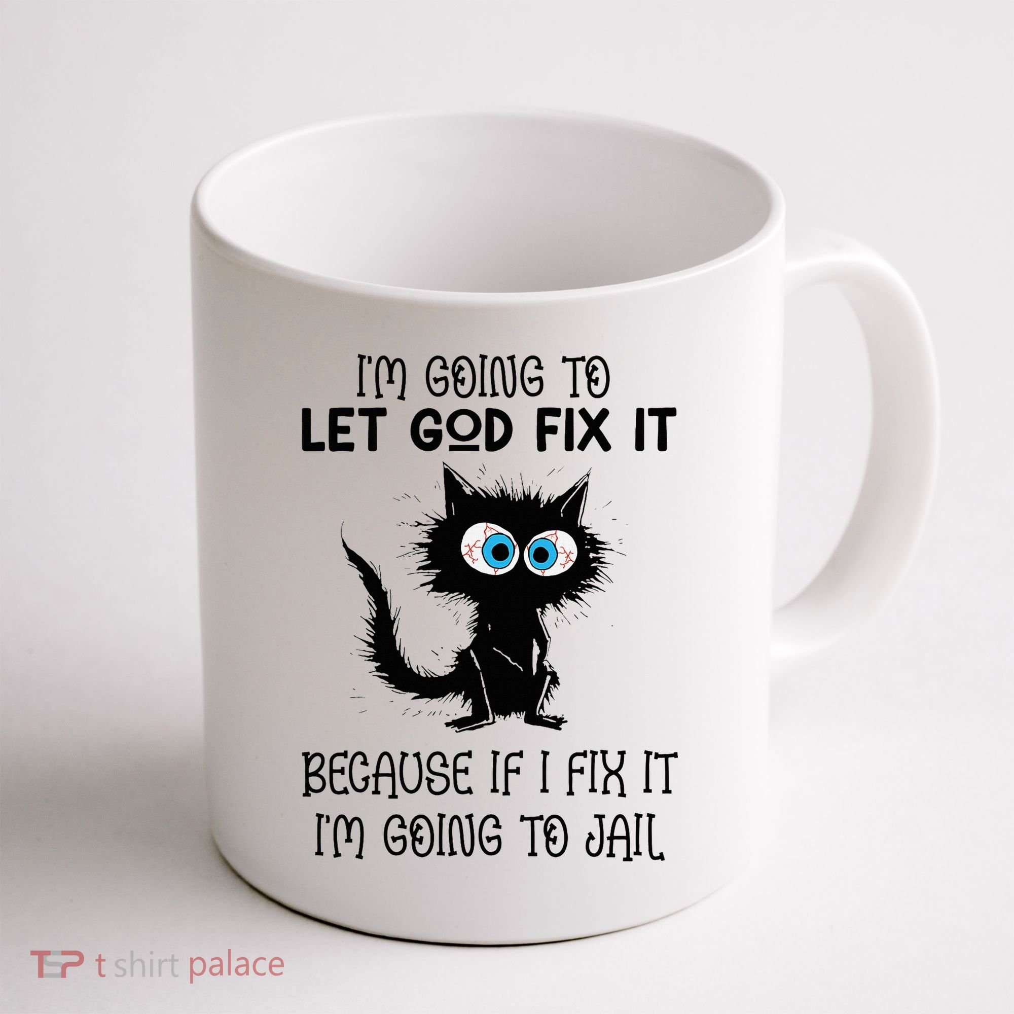 Funny Cat IM Going To Let God Fix It Coffee Mug