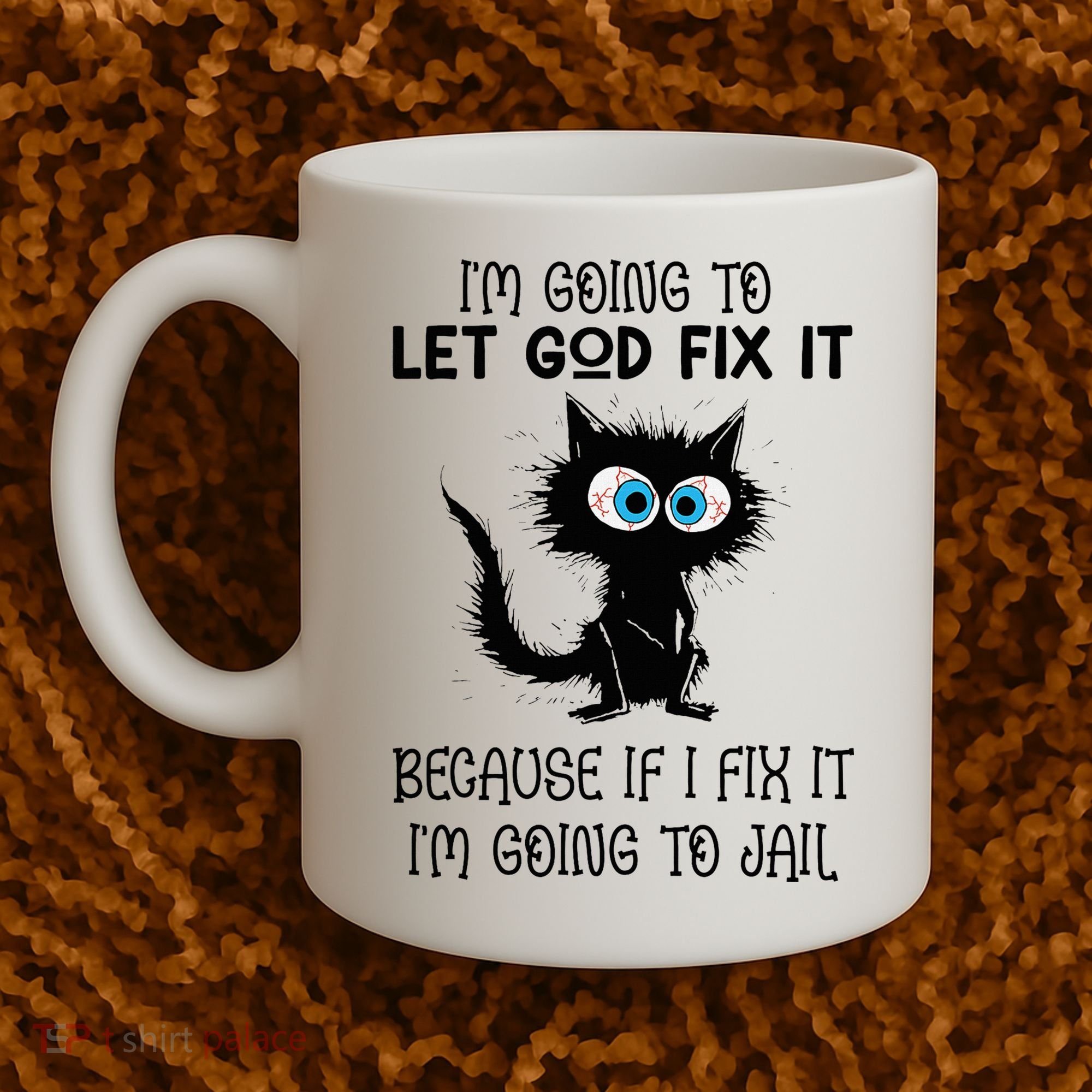 Funny Cat IM Going To Let God Fix It Coffee Mug