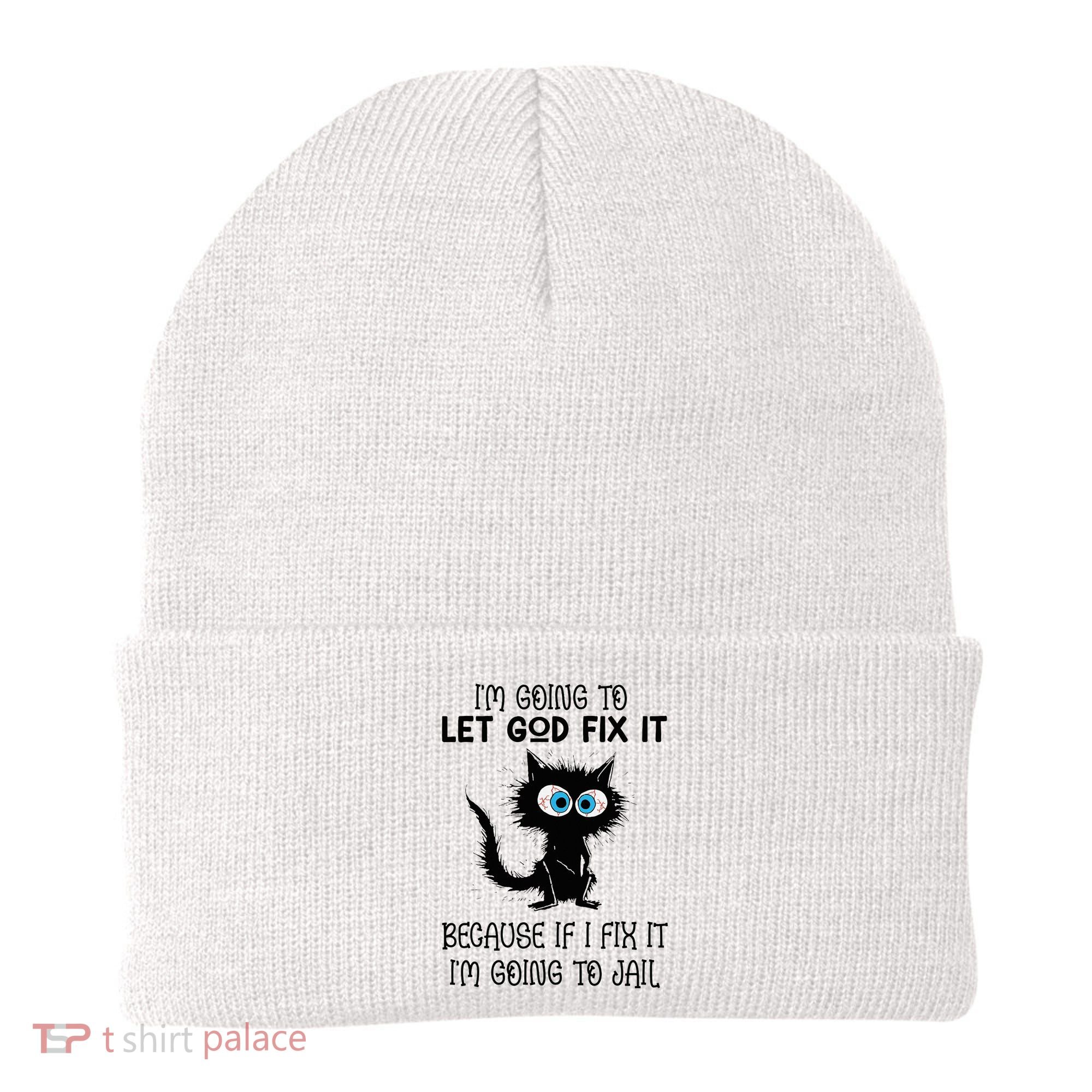 Funny Cat IM Going To Let God Fix It Beanie