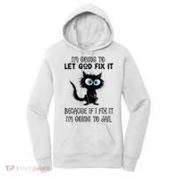 Funny Cat IM Going To Let God Fix It Women's Hoodie thumb 0