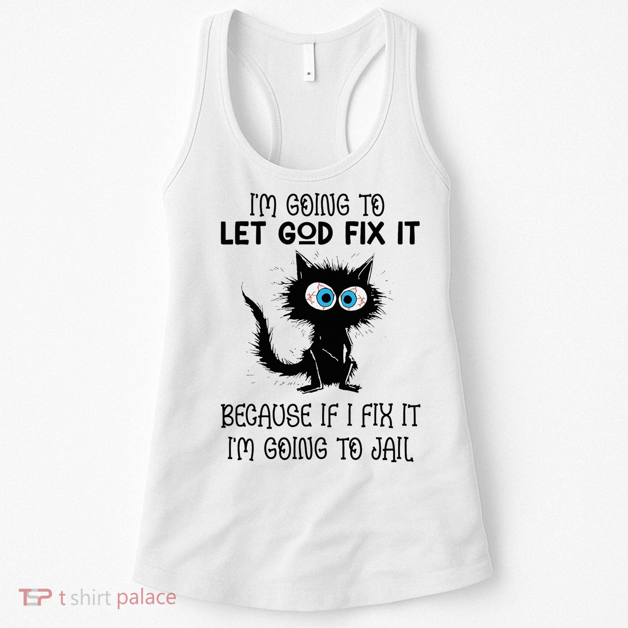 Funny Cat IM Going To Let God Fix It Women's Tank Top
