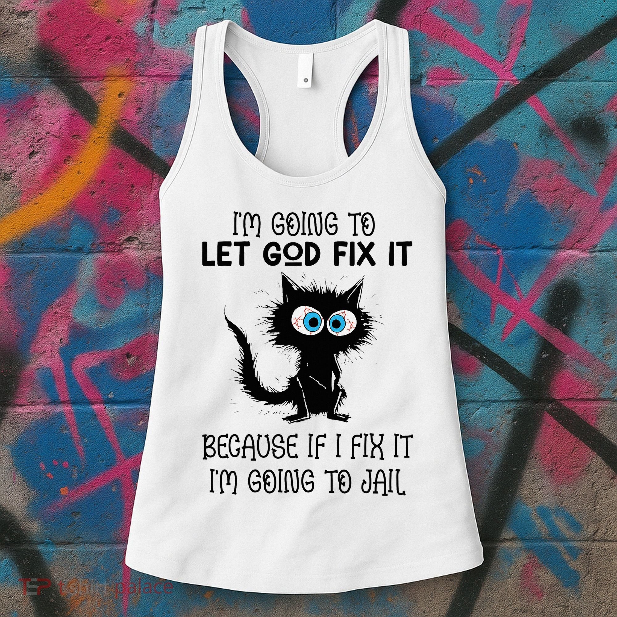 Funny Cat IM Going To Let God Fix It Women's Tank Top