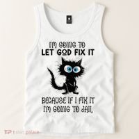 Funny Cat IM Going To Let God Fix It Tank Top thumb 2