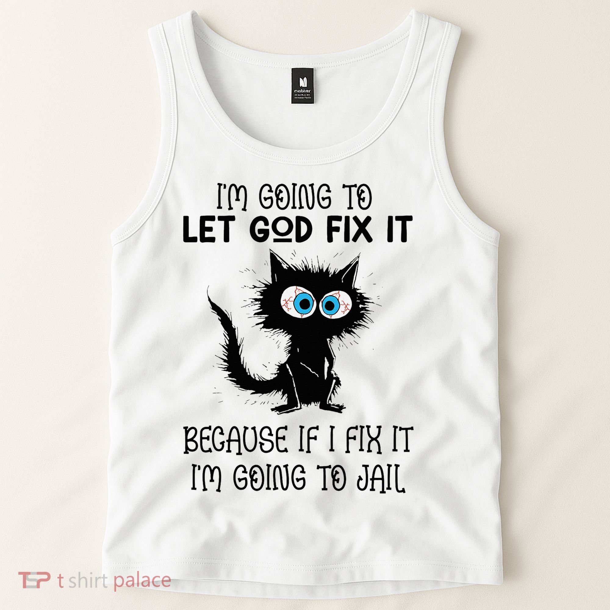 Funny Cat IM Going To Let God Fix It Tank Top