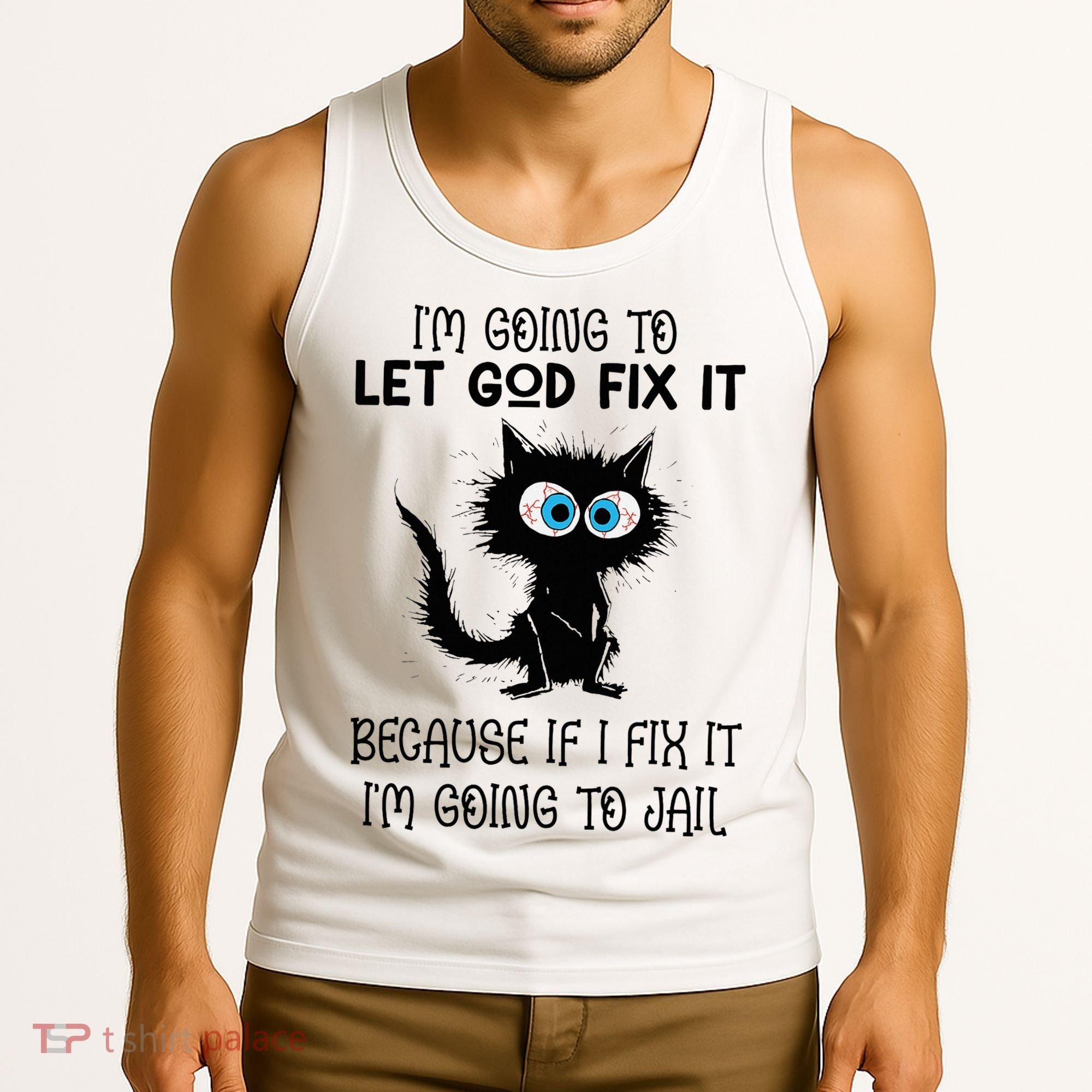 Funny Cat IM Going To Let God Fix It Tank Top