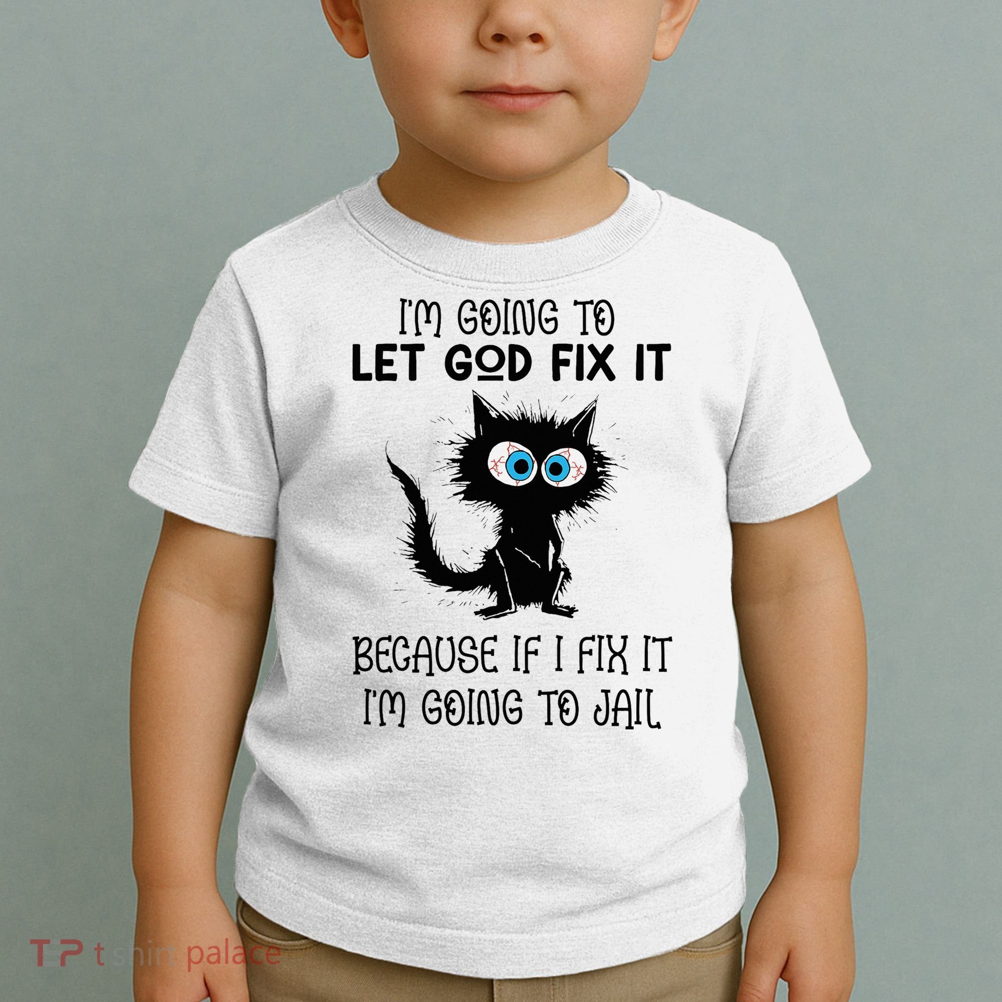 Funny Cat IM Going To Let God Fix It Toddler T-Shirt