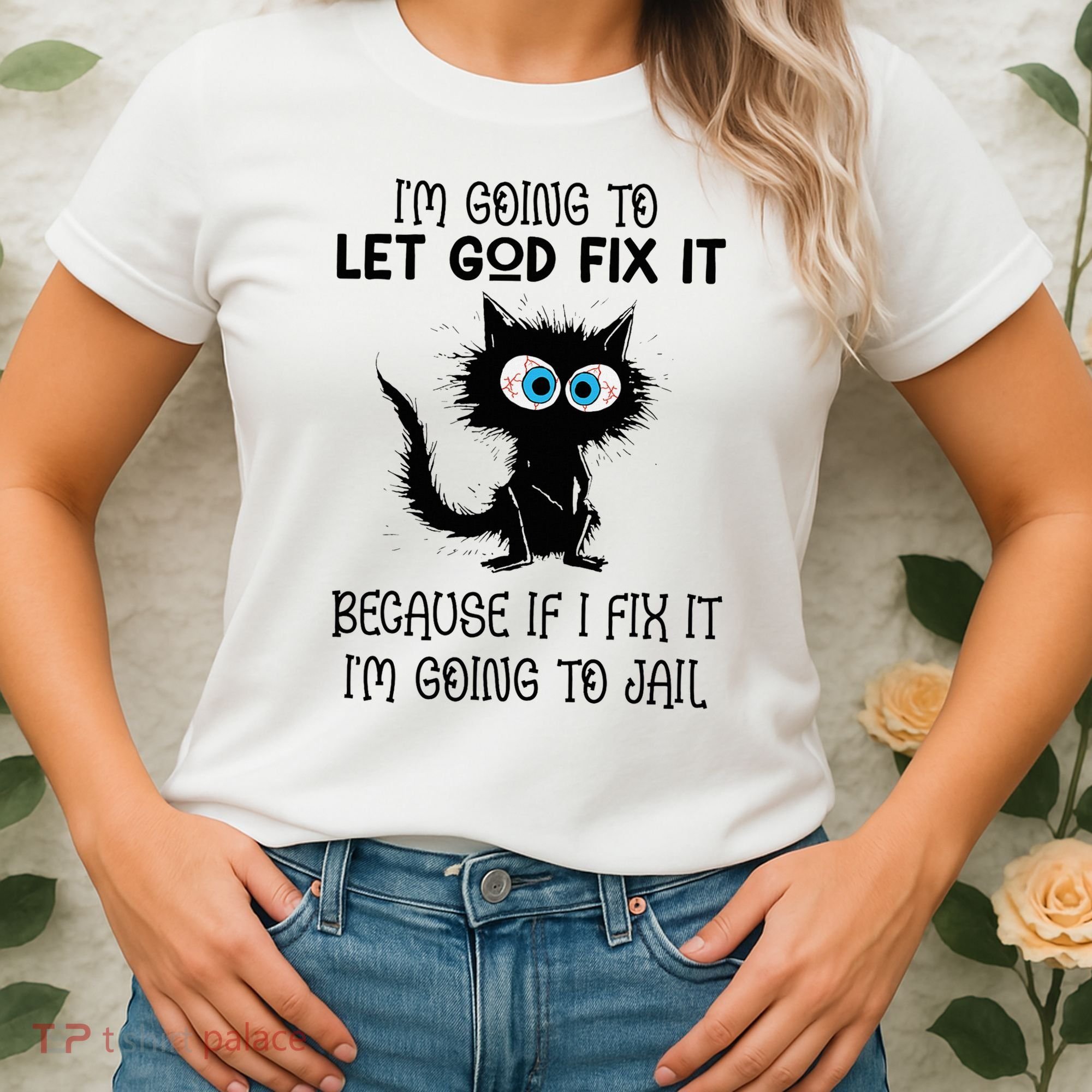 Funny Cat IM Going To Let God Fix It Women's T-Shirt
