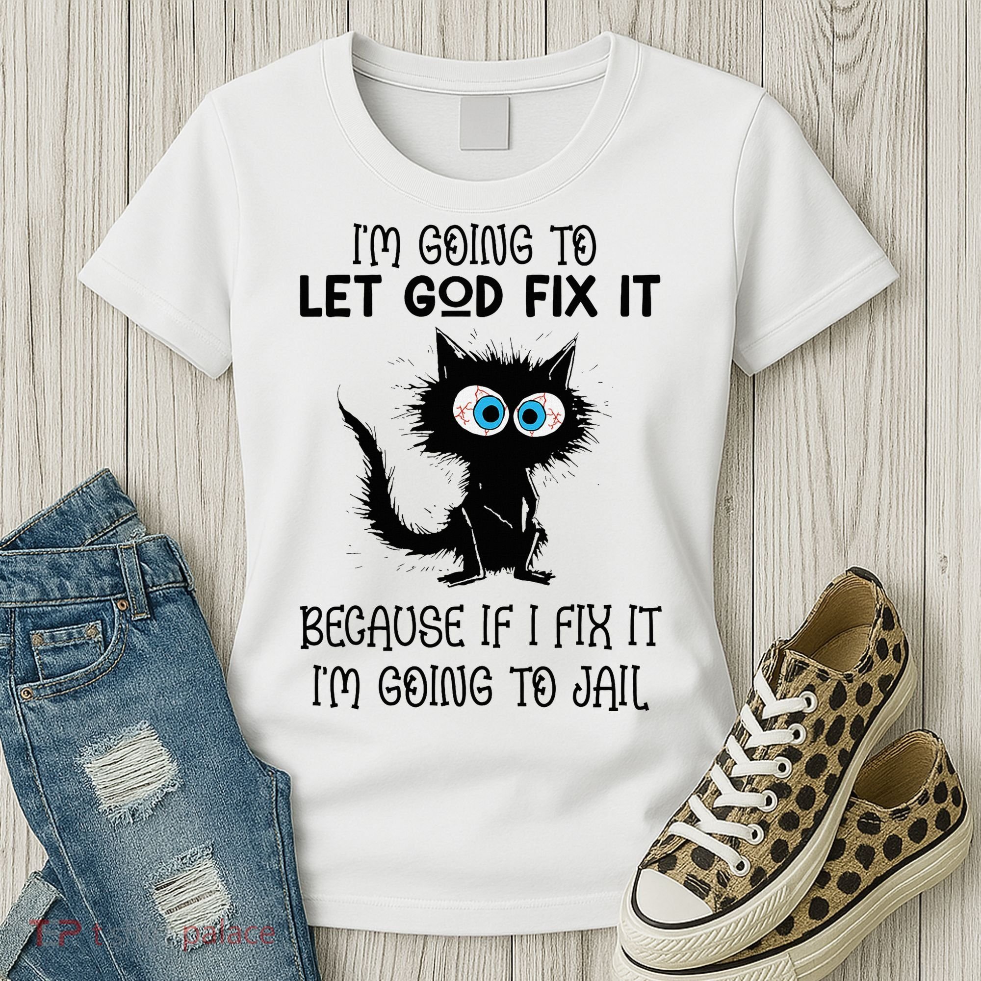 Funny Cat IM Going To Let God Fix It Women's T-Shirt