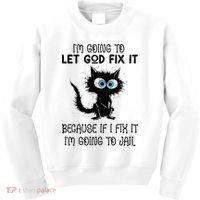 Funny Cat IM Going To Let God Fix It Kids Sweatshirt thumb 0