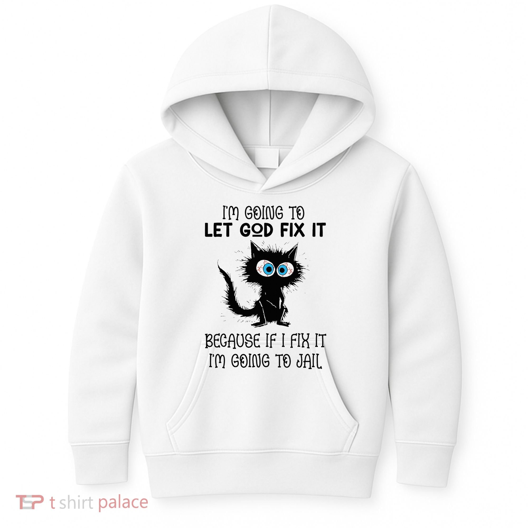 Funny Cat IM Going To Let God Fix It Kids Hoodie