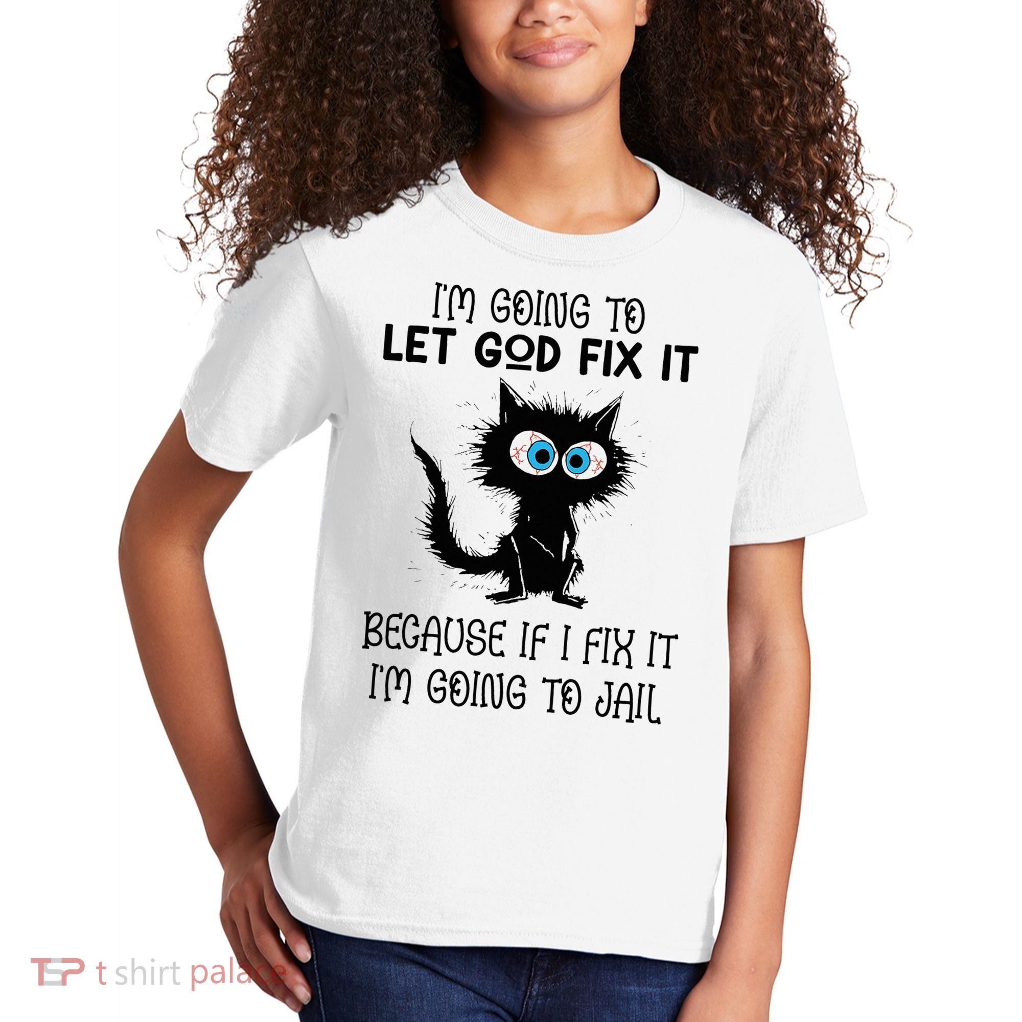 Funny Cat IM Going To Let God Fix It Kids T-Shirt