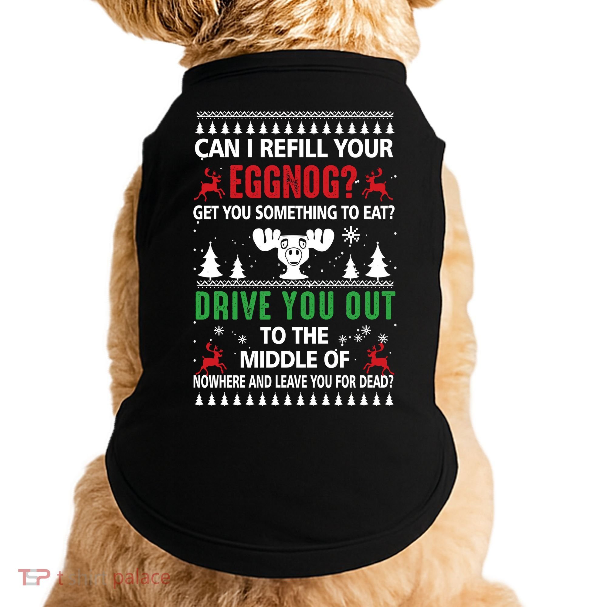Funny Can I Refill Your Eggnog? Ugly Christmas Sweater Christmas Vacation Quote Doggie Tank