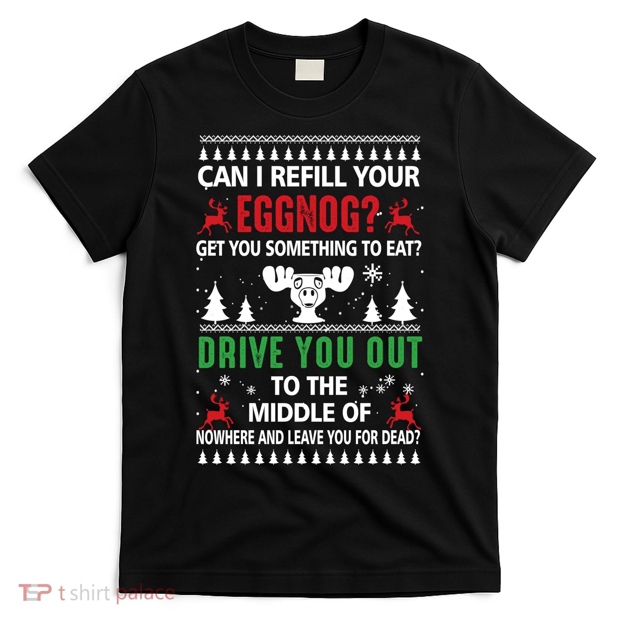 Funny Can I Refill Your Eggnog? Ugly Christmas Sweater Christmas Vacation Quote T-Shirt