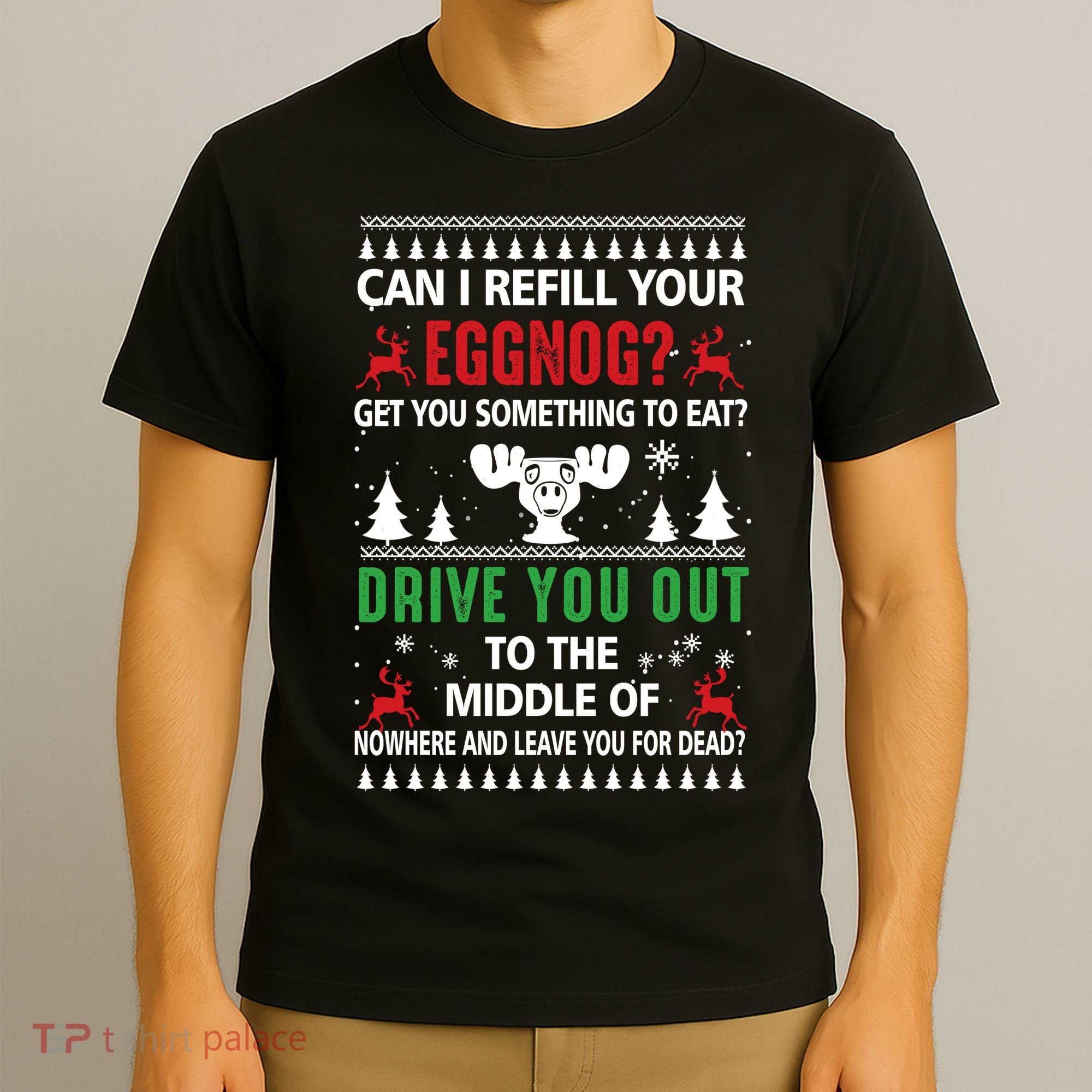 Funny Can I Refill Your Eggnog? Ugly Christmas Sweater Christmas Vacation Quote T-Shirt
