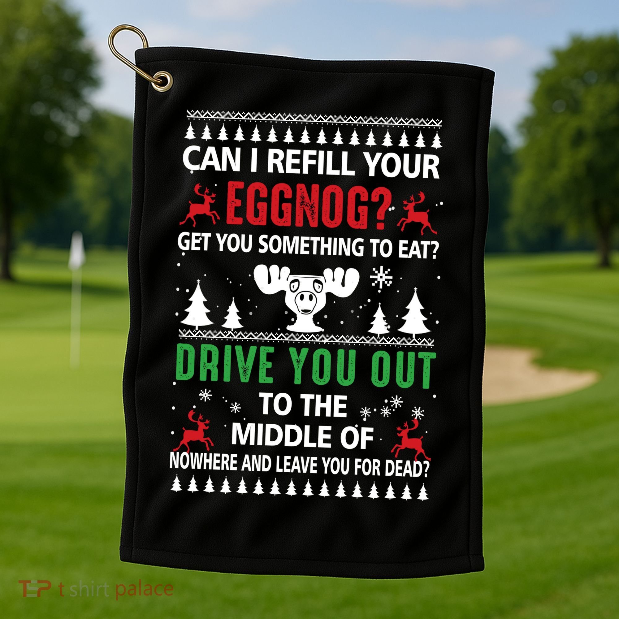 Funny Can I Refill Your Eggnog? Ugly Christmas Sweater Christmas Vacation Quote Golf Towel
