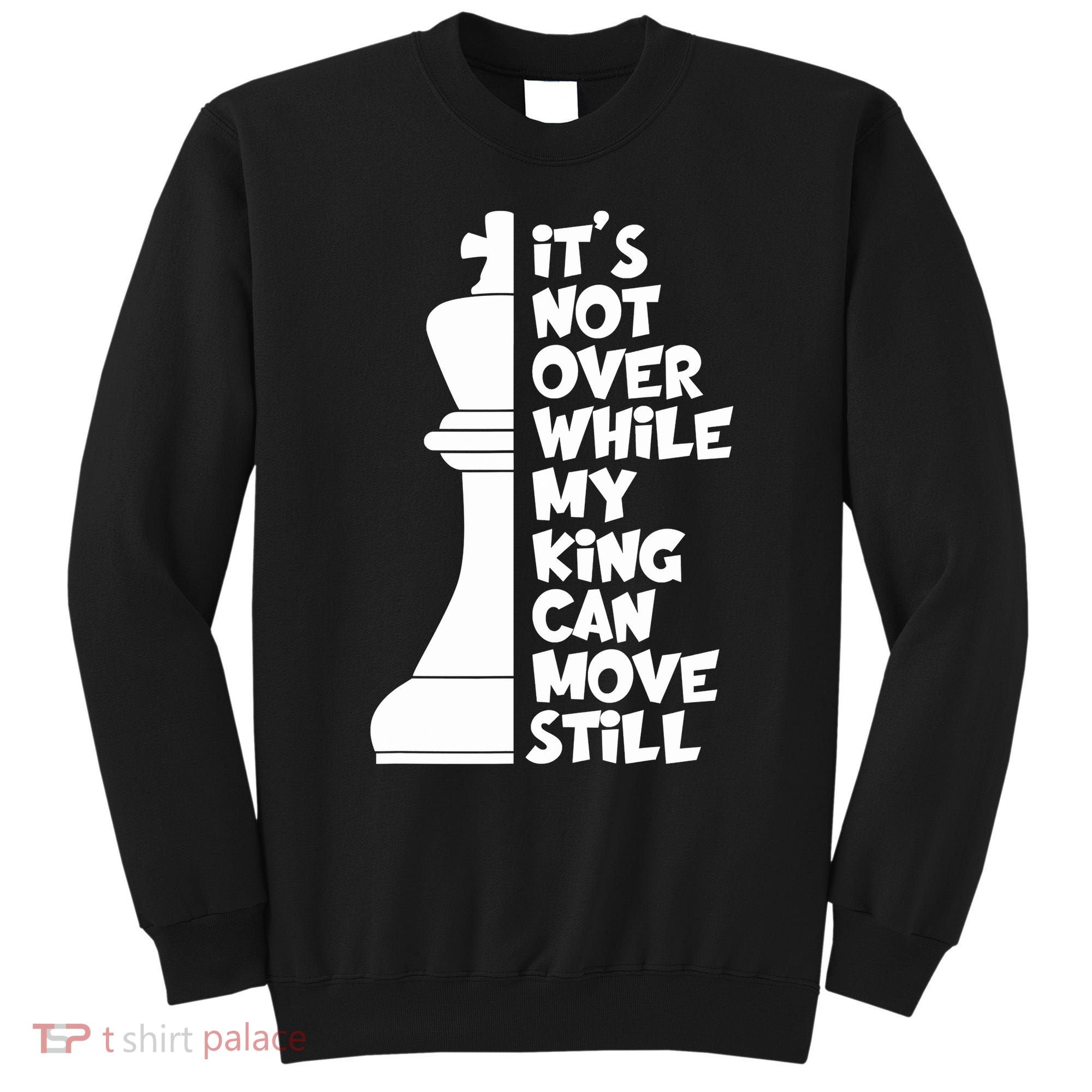 Funny Christian It's Not Over While MY King Jesus Can Move Still Sweatshirt