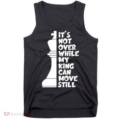 Funny Christian It's Not Over While MY King Jesus Can Move Still Tank Top