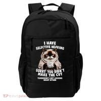 Funny Cat I Have Selective Hearing Sorry You Didn't Make The Cut  Backpack thumb 0