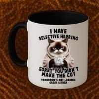 Funny Cat I Have Selective Hearing Sorry You Didn't Make The Cut  Coffee Mug thumb 2