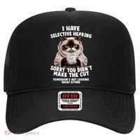 Funny Cat I Have Selective Hearing Sorry You Didn't Make The Cut  Hat thumb 0
