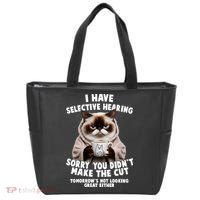 Funny Cat I Have Selective Hearing Sorry You Didn't Make The Cut  Tote Bag thumb 0