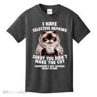 Funny Cat I Have Selective Hearing Sorry You Didn't Make The Cut  Kids T-Shirt thumb 0