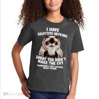 Funny Cat I Have Selective Hearing Sorry You Didn't Make The Cut  Kids T-Shirt thumb 2