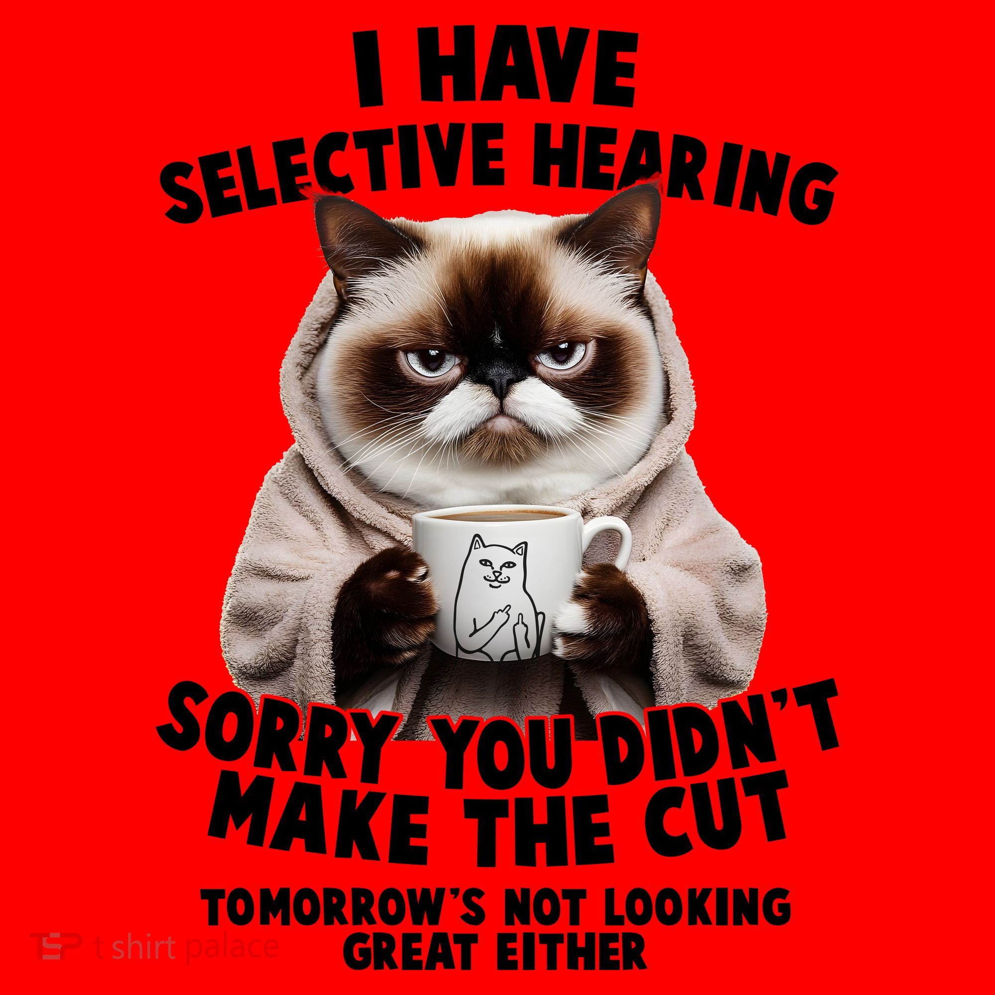 Funny Cat I Have Selective Hearing Sorry You Didn't Make The Cut  Santa Hat