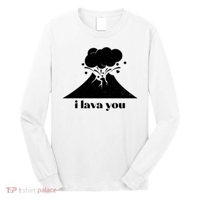 Funny Cute I Lava You Volcano Long Sleeve Shirt
