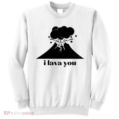 Funny Cute I Lava You Volcano Sweatshirt