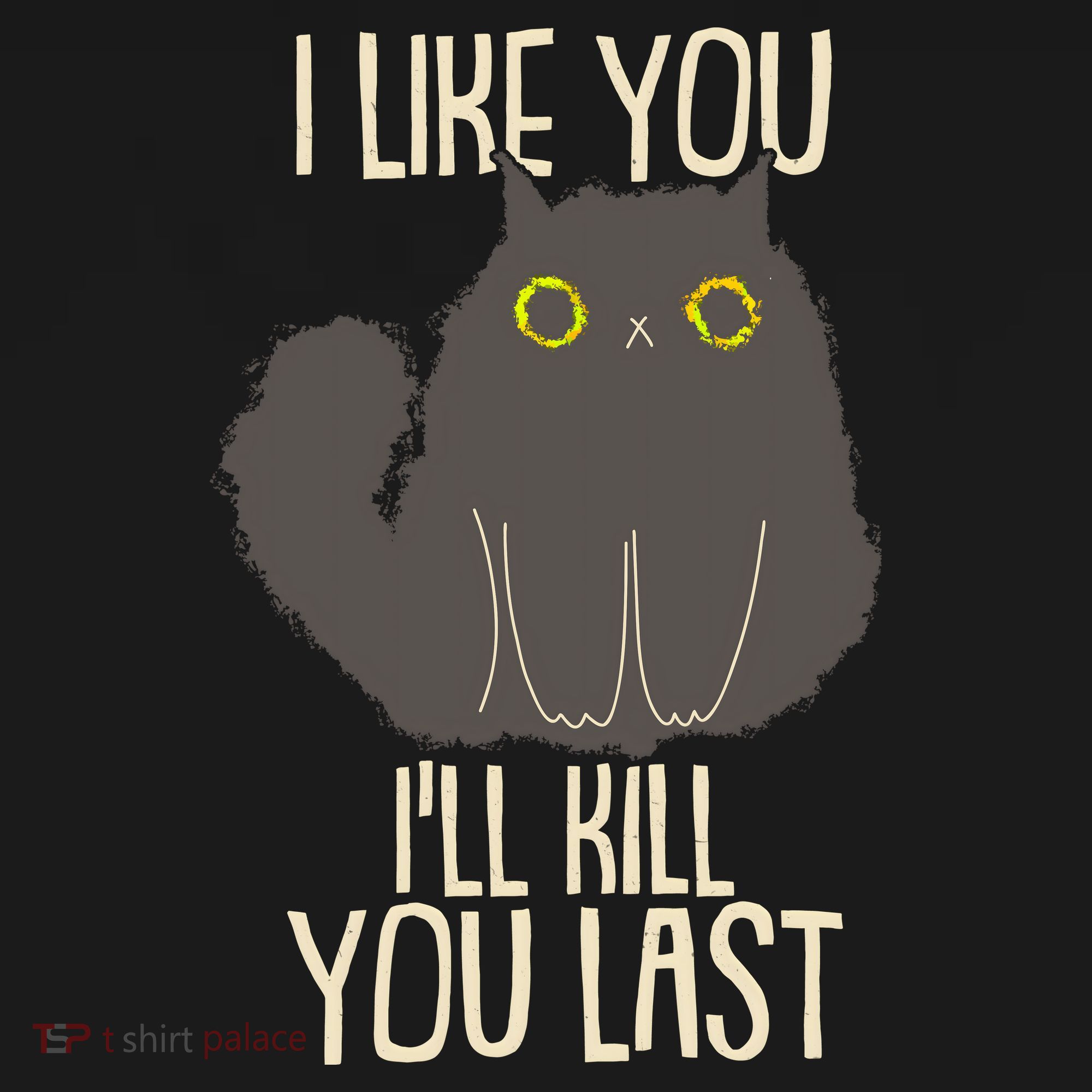 Funny Cat I Like You I'll Kill You Last Polo