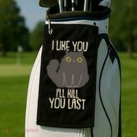 Funny Cat I Like You I'll Kill You Last Golf Towel thumb 2