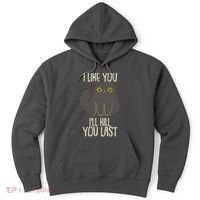 Funny Cat I Like You I'll Kill You Last Hoodie thumb 0