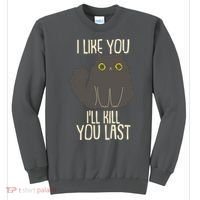 Funny Cat I Like You I'll Kill You Last Sweatshirt thumb 0
