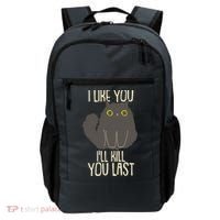 Funny Cat I Like You I'll Kill You Last Backpack thumb 0