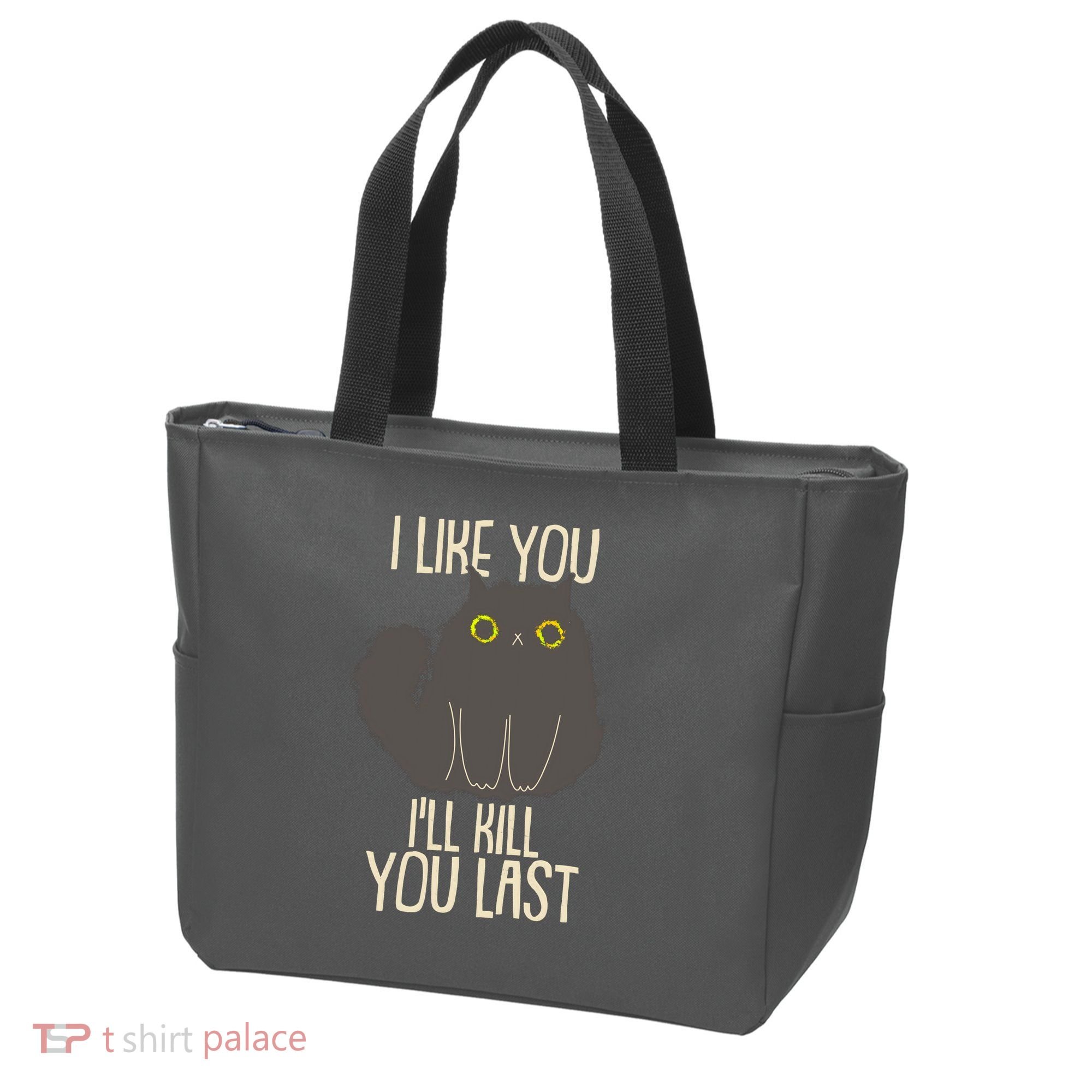 Funny Cat I Like You I'll Kill You Last Tote Bag