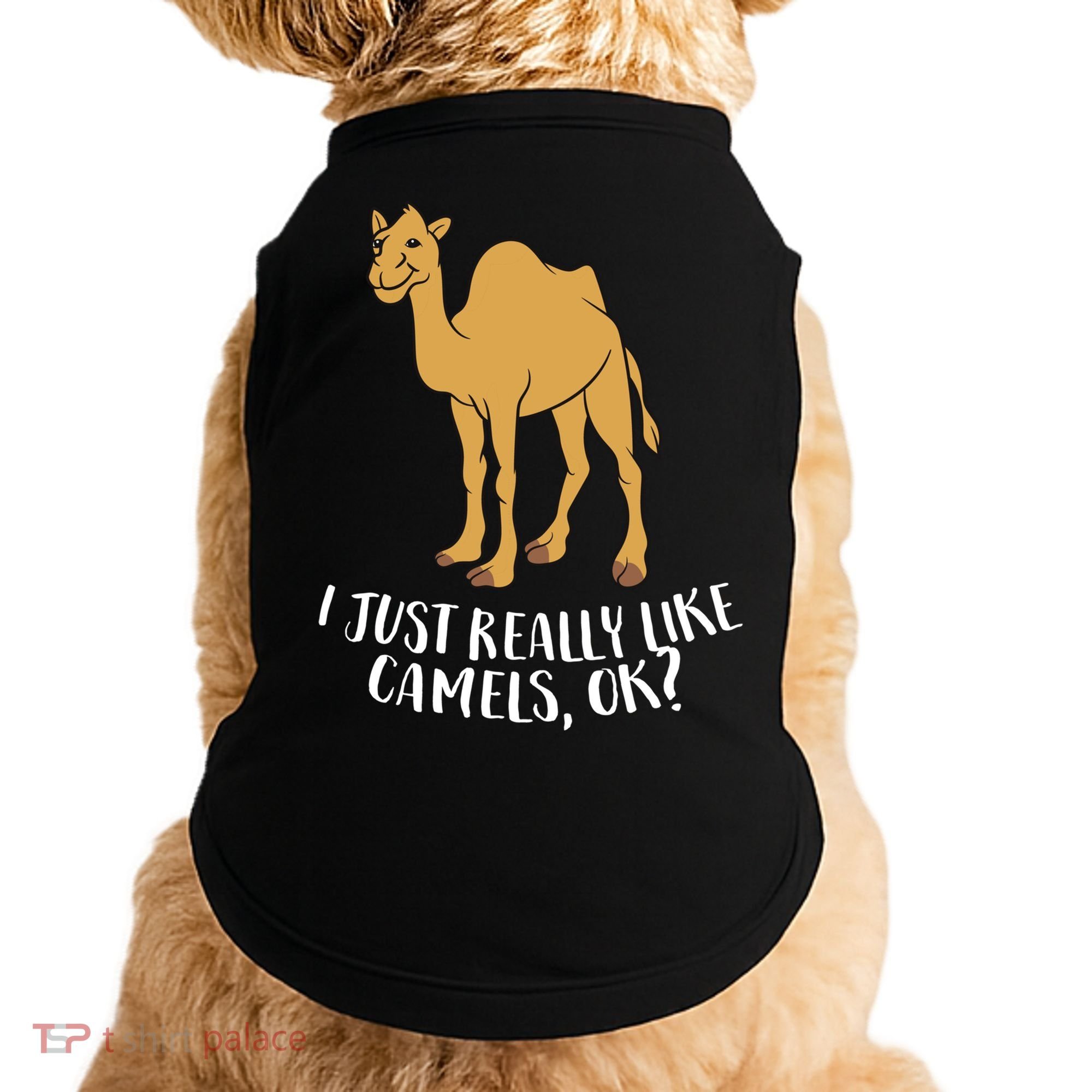 Funny Camels I Just Really Like Camels Ok Funny Camel Gift Cute Gift Doggie Tank
