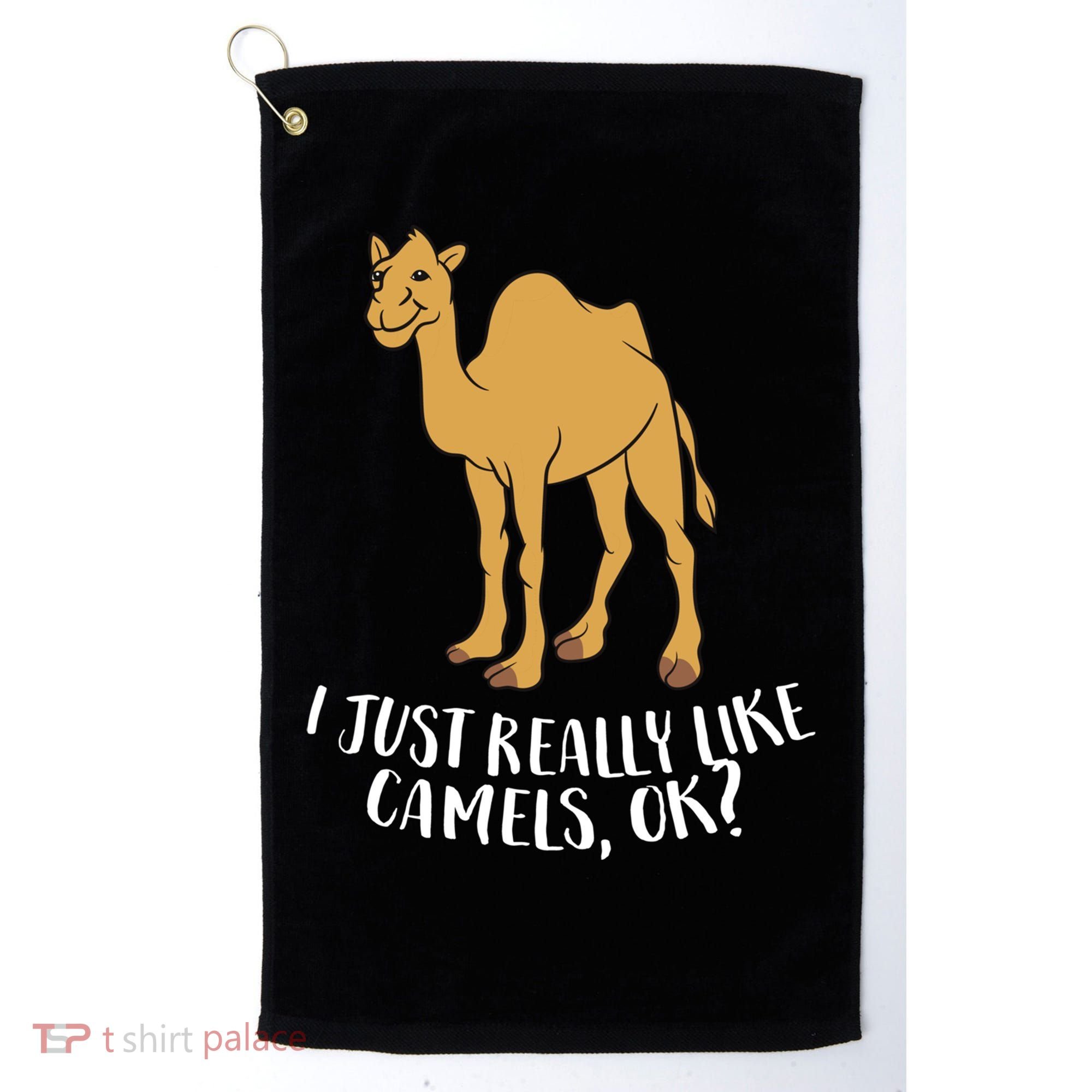 Funny Camels I Just Really Like Camels Ok Funny Camel Gift Cute Gift Golf Towel