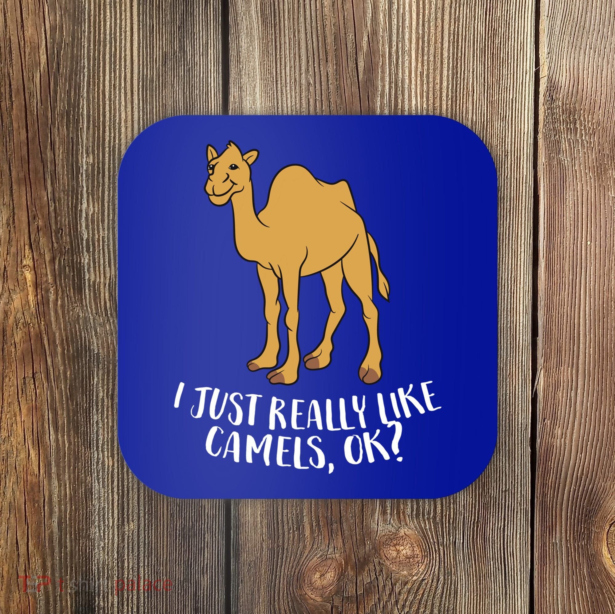 Funny Camels I Just Really Like Camels Ok Funny Camel Gift Cute Gift Coaster