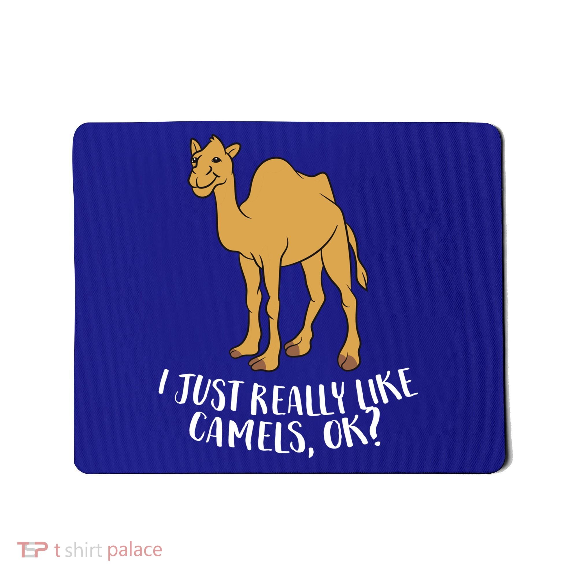Funny Camels I Just Really Like Camels Ok Funny Camel Gift Cute Gift Mousepad
