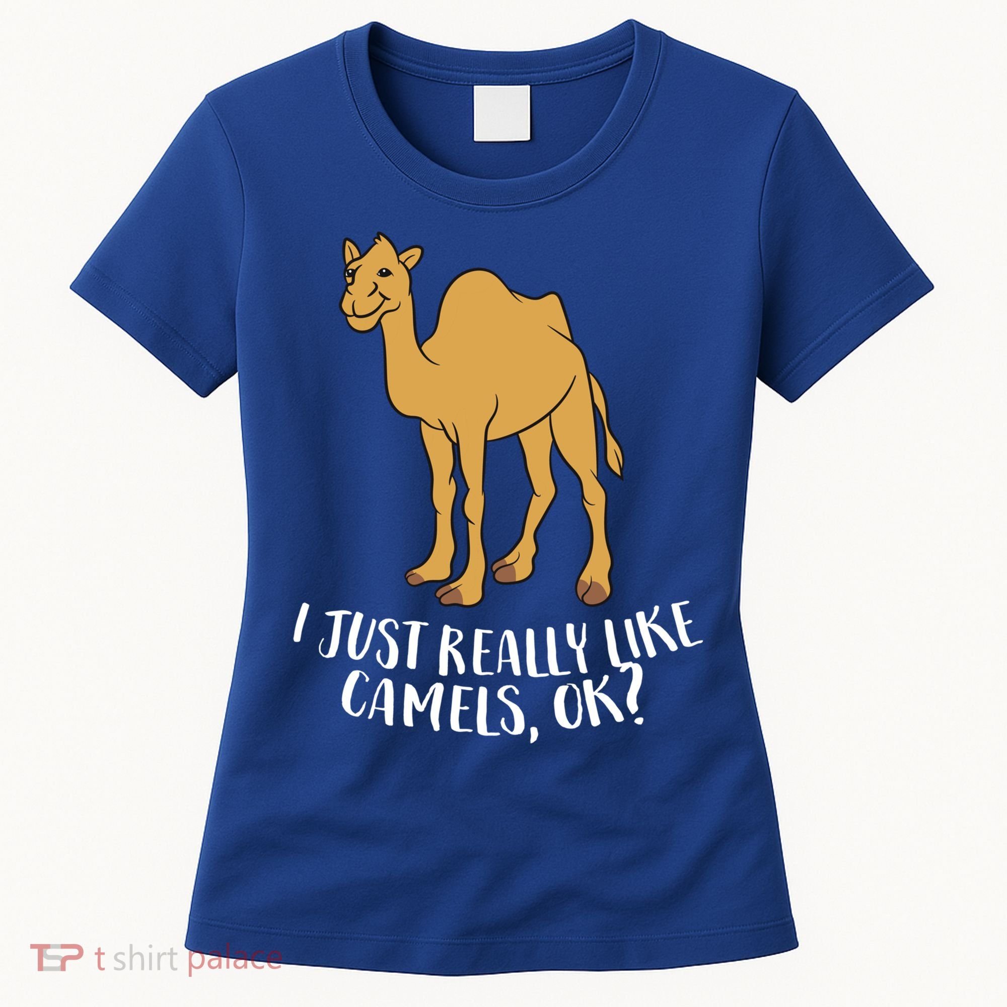 Funny Camels I Just Really Like Camels Ok Funny Camel Gift Cute Gift Women's T-Shirt